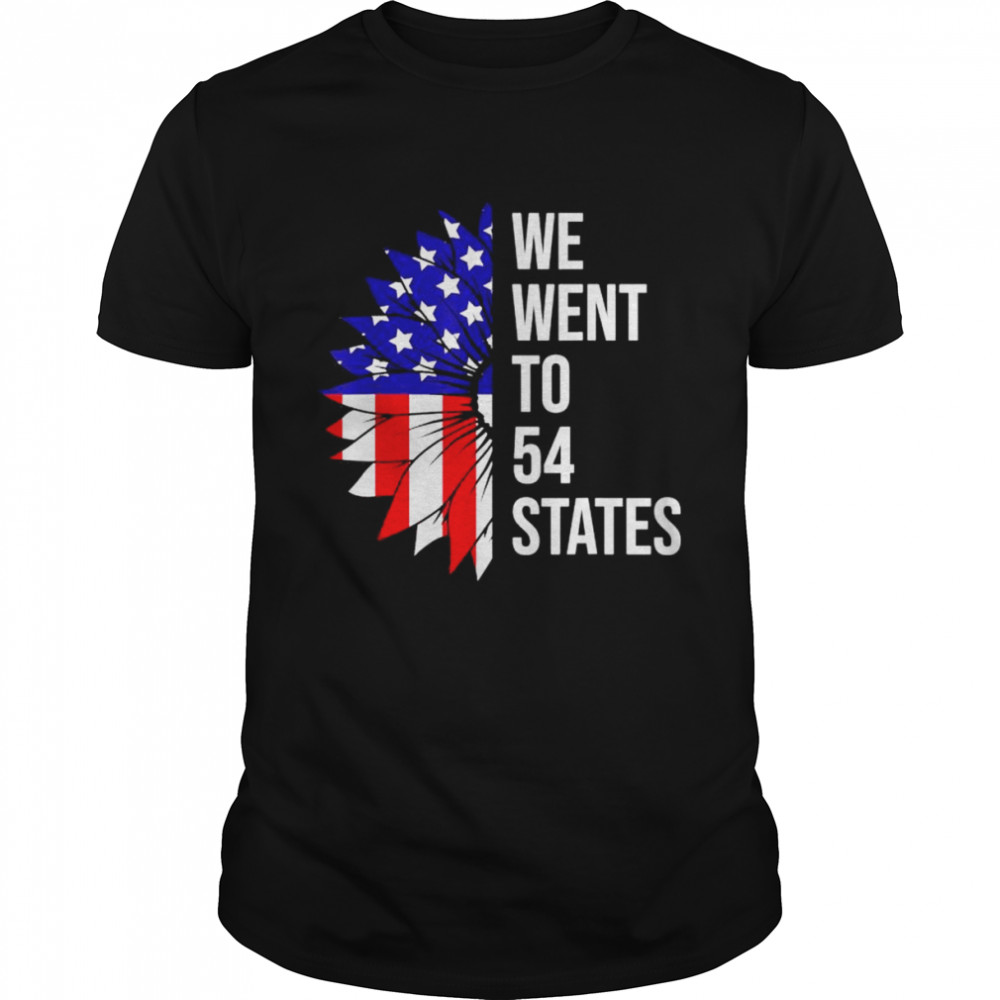 We Went To 54 States Joe Biden Sunflower US flag -Shirt