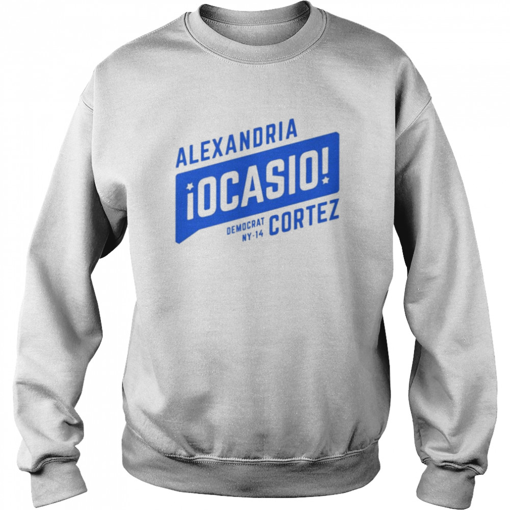 Alexandria ocasio cortez democrat ny14 cortez T-shirt Unisex Sweatshirt