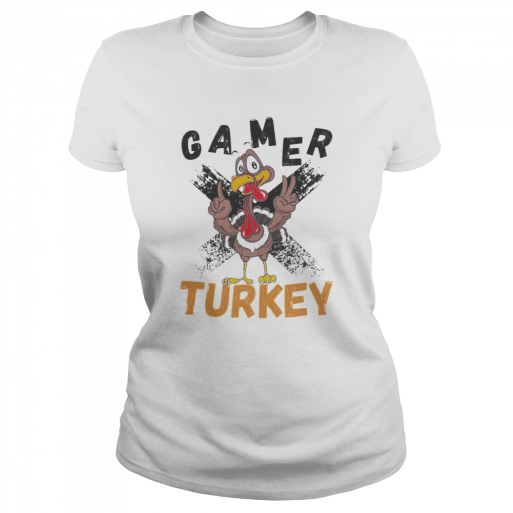 Gamer Turkey I’m the gamer Turkey thanksgiving t-shirt Classic Women's T-shirt