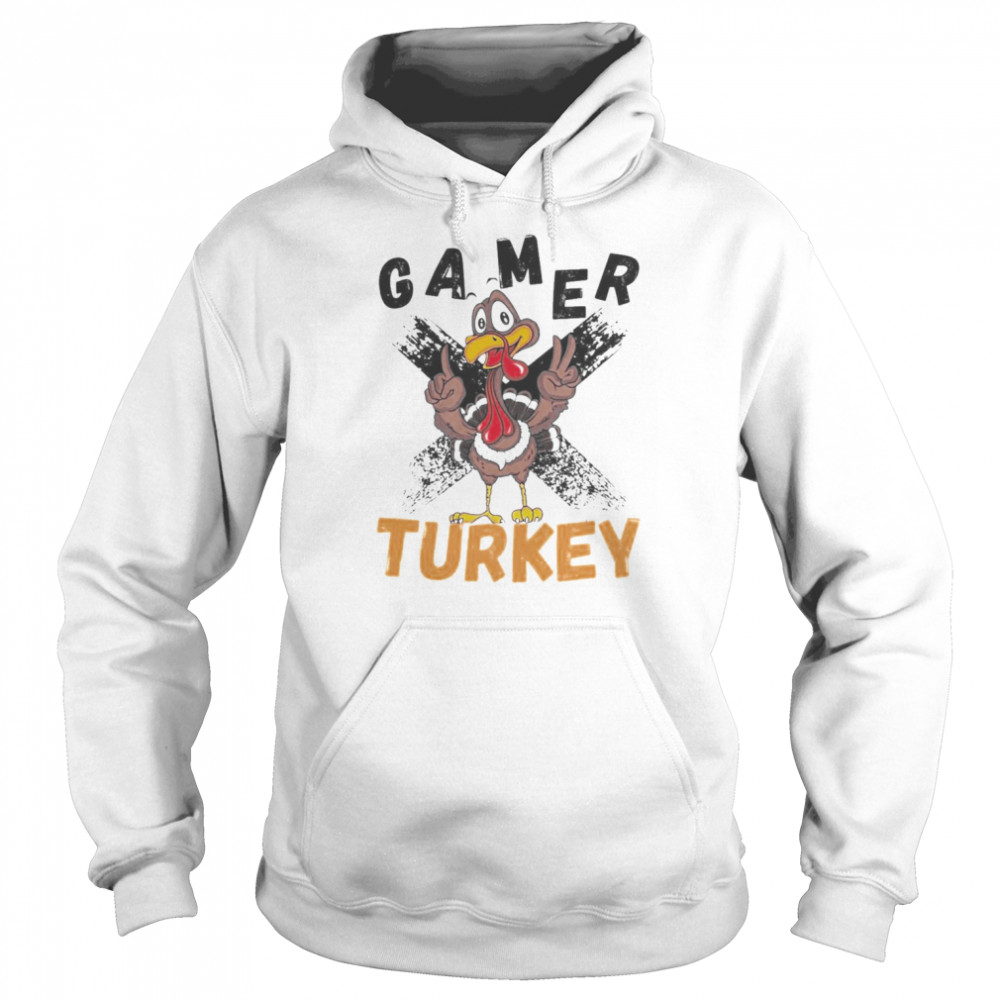 Gamer Turkey I’m the gamer Turkey thanksgiving t-shirt Unisex Hoodie