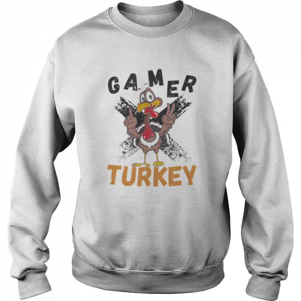 Gamer Turkey I’m the gamer Turkey thanksgiving t-shirt Unisex Sweatshirt