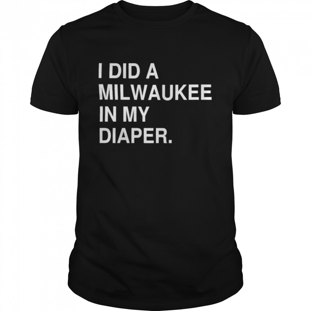 I did a milwaukee in my diaper shirt