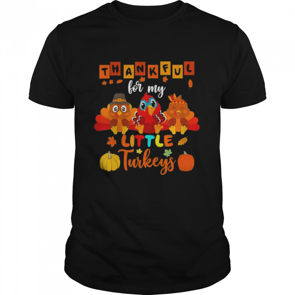 Thankful For My Little Turkey Teacher Thanksgiving 2022 shirt