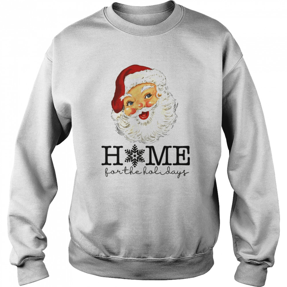 Vintage Santa Claus Home For The Holidays Christmas shirt Unisex Sweatshirt