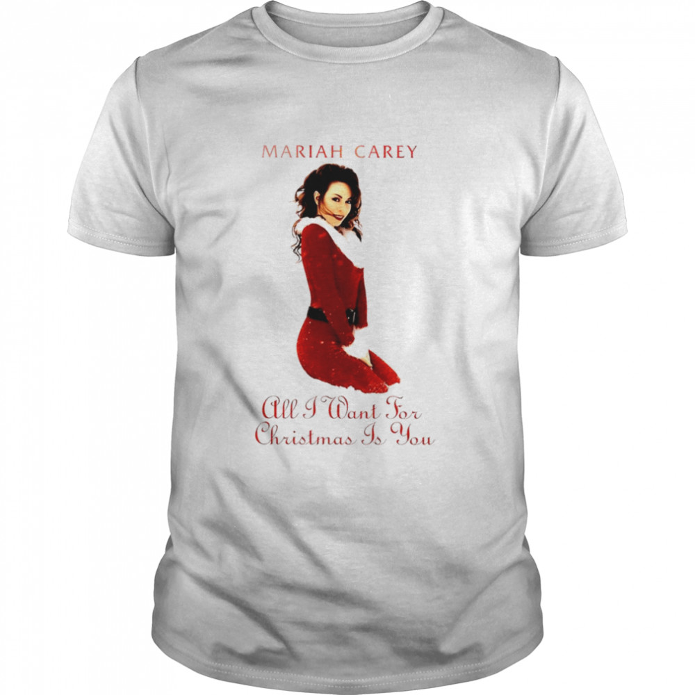 Mariah Carey all I want for Christmas shirt