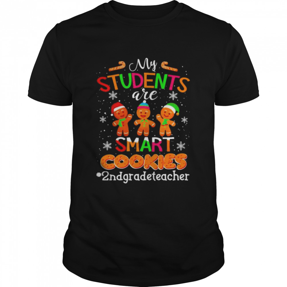 My Students are Smart Cookies #2nd Grade Teacher Christmas 2022 shirt