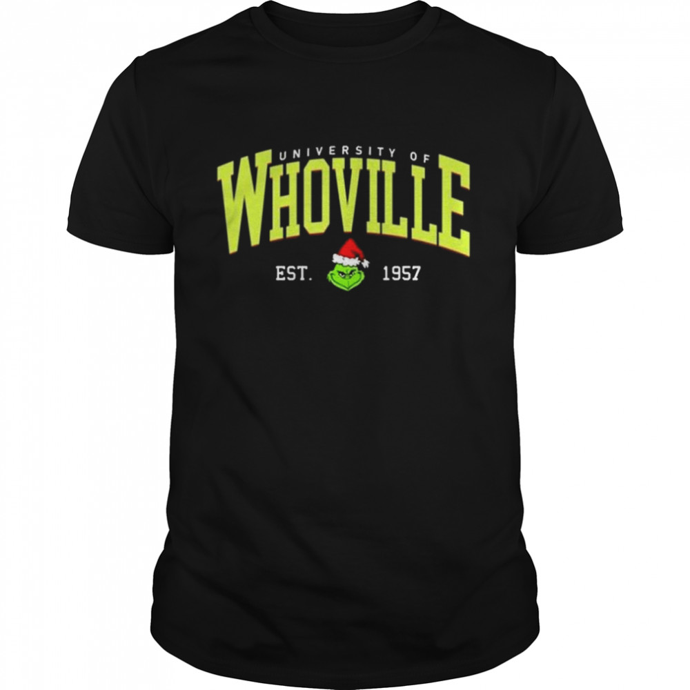 University Of Whoville Est 1957 Grinch Christmas 2022 shirt