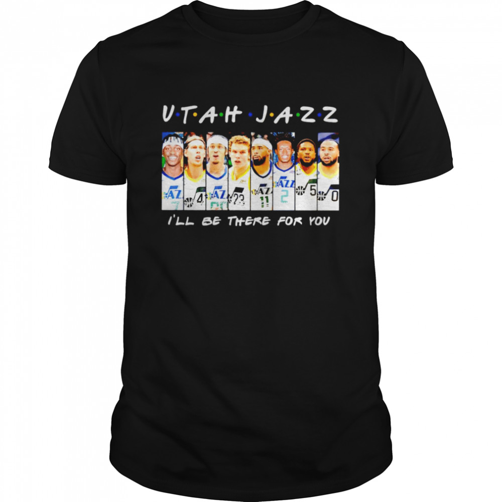 Utah Jazz I’ll be there for you signatures shirt