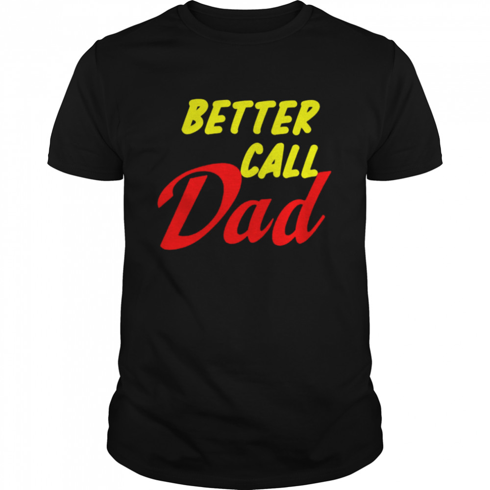 Vanessa better call dad T-shirt