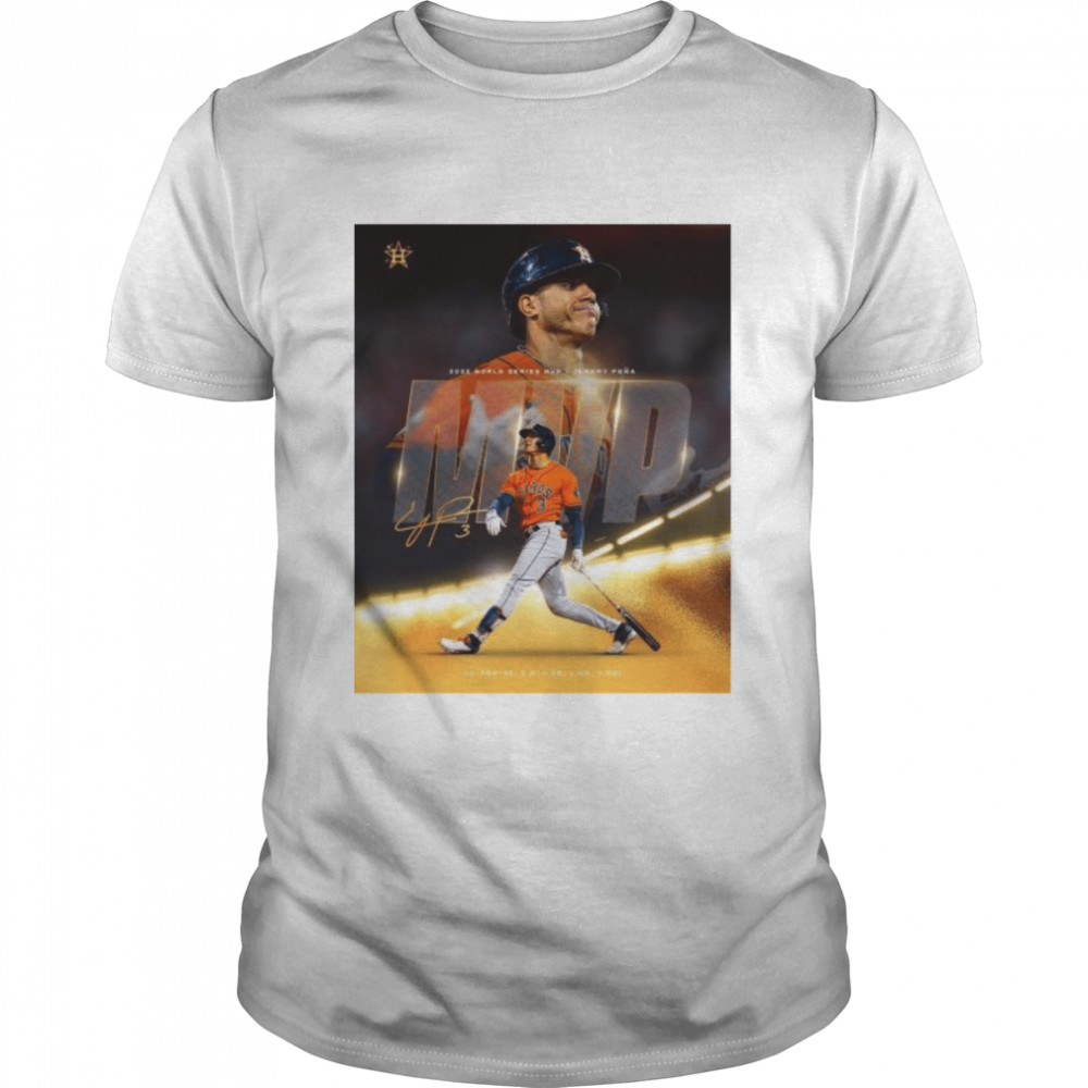 2022 World Series Mvp Is Jeremy Peña Astros shirt