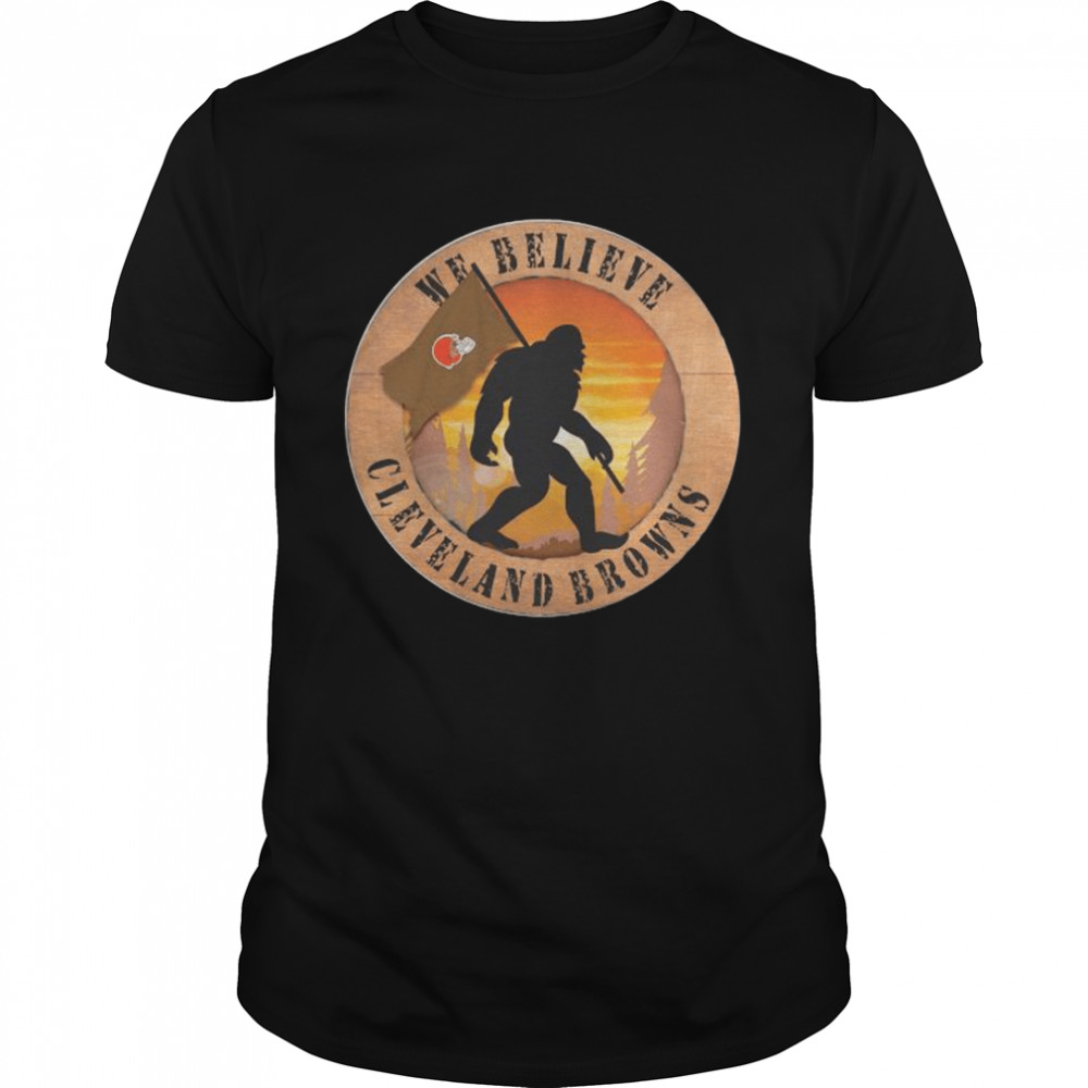 Bigfoot cleveland browns logo 2022 we believe shirt