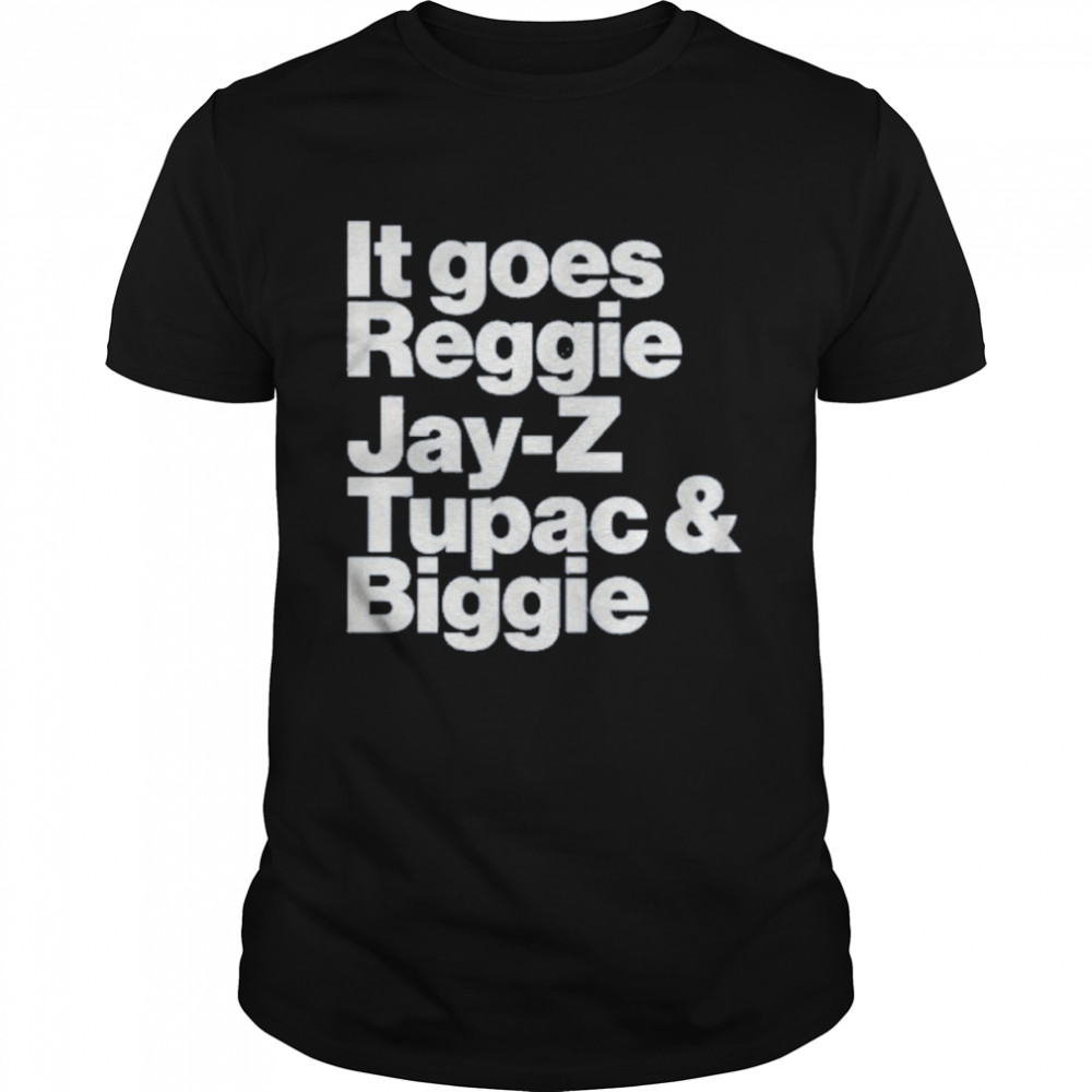 It goes reggie shirt