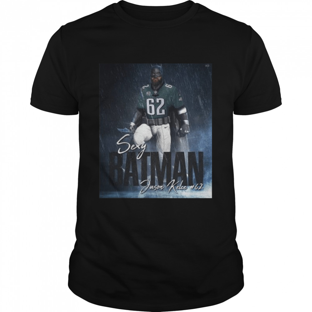 Jason Kelce Sexy Batman 2022 shirt