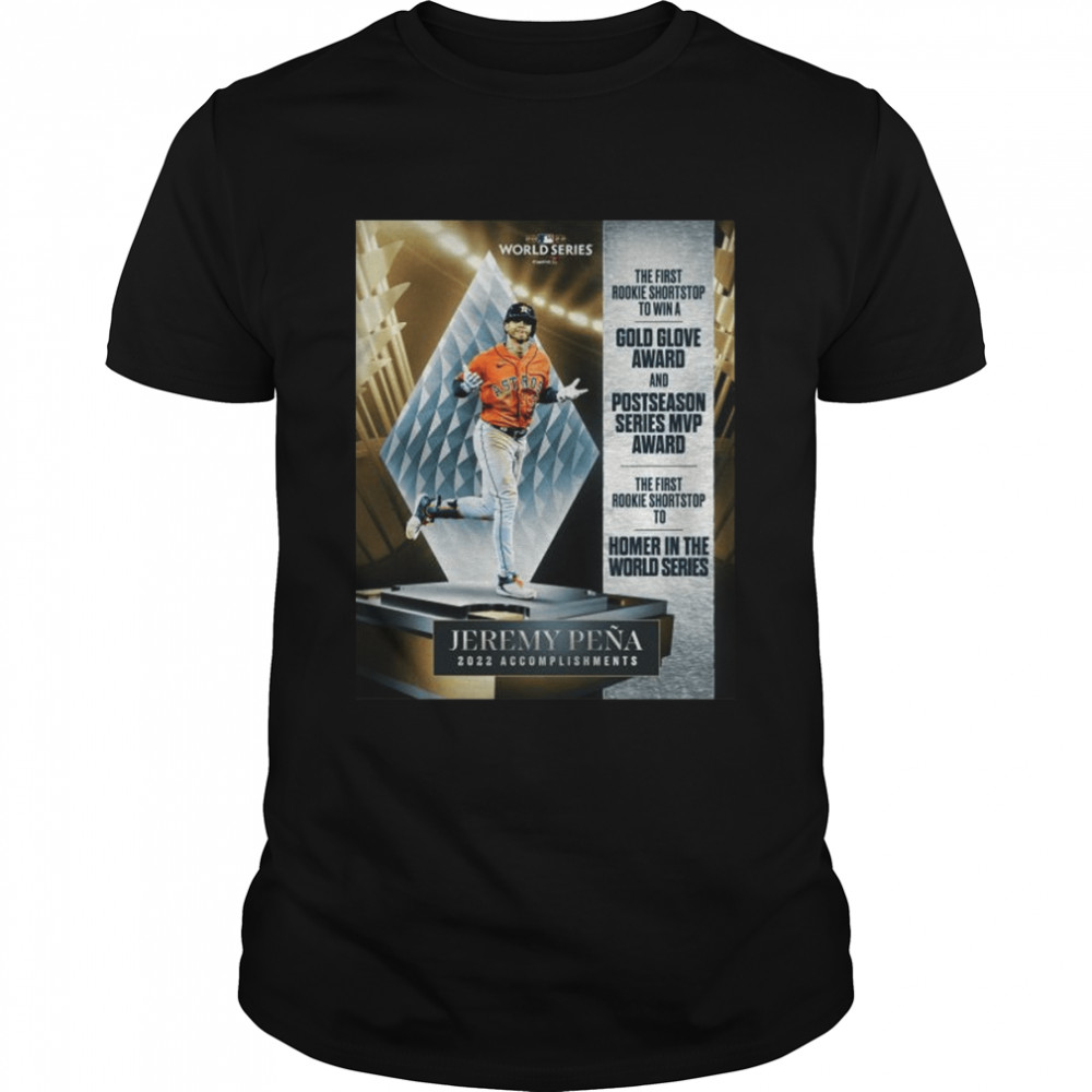 Jeremy Pena Houston Astros 2022 Accomplishments Homer In The World Series Shirt