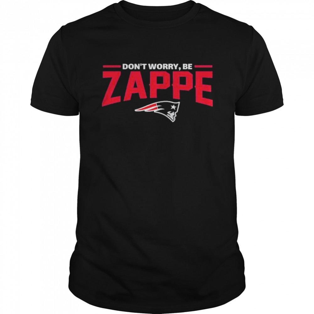 New England Patriots Don’t worry be Zappe 2022 shirt