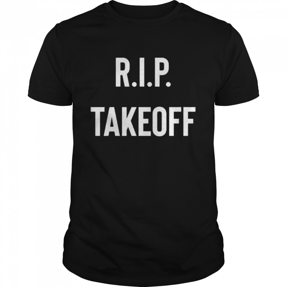 Rip Takeoff Rapper Shirt