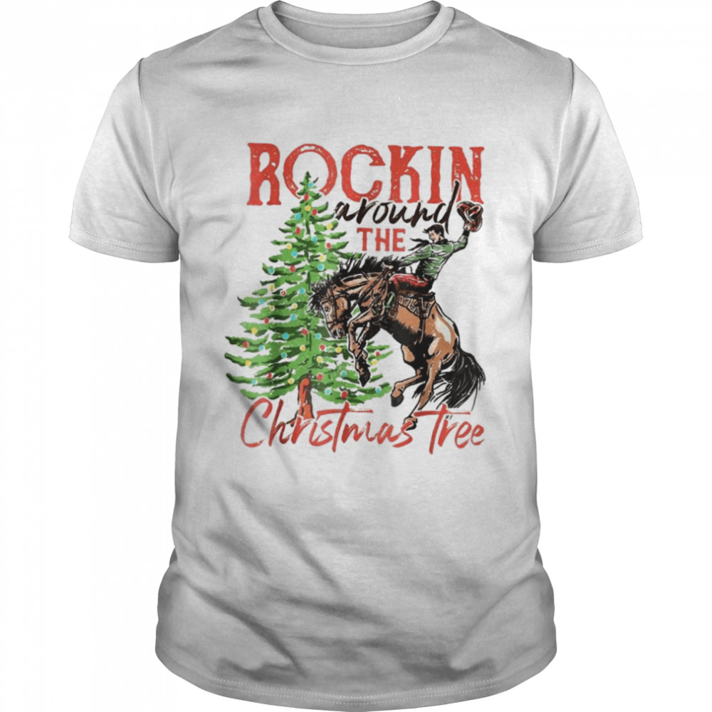 Rocking around the Christmas tree Christmas cowboy riding horse shirt