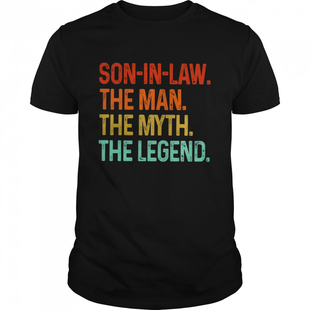 Son-in-law The Man The Myth The Legend Shirt