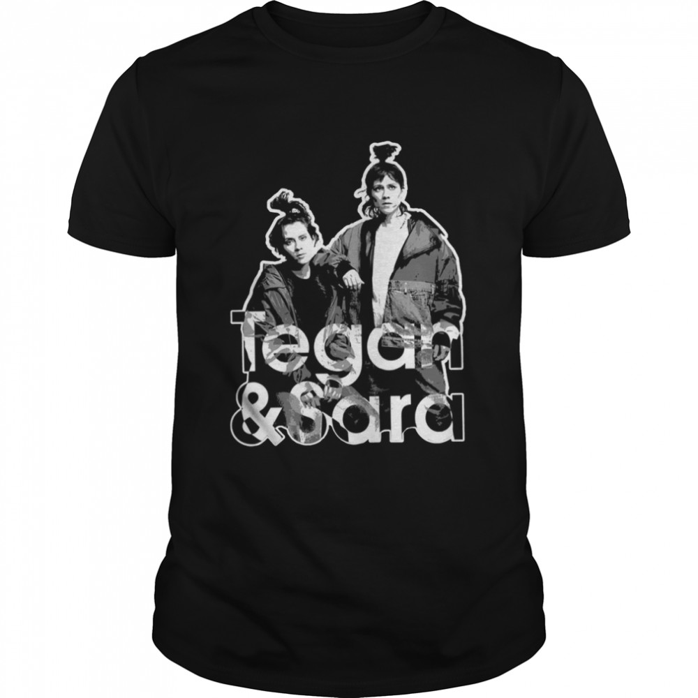 Tegan & Sara Music Singer Songwriter shirt