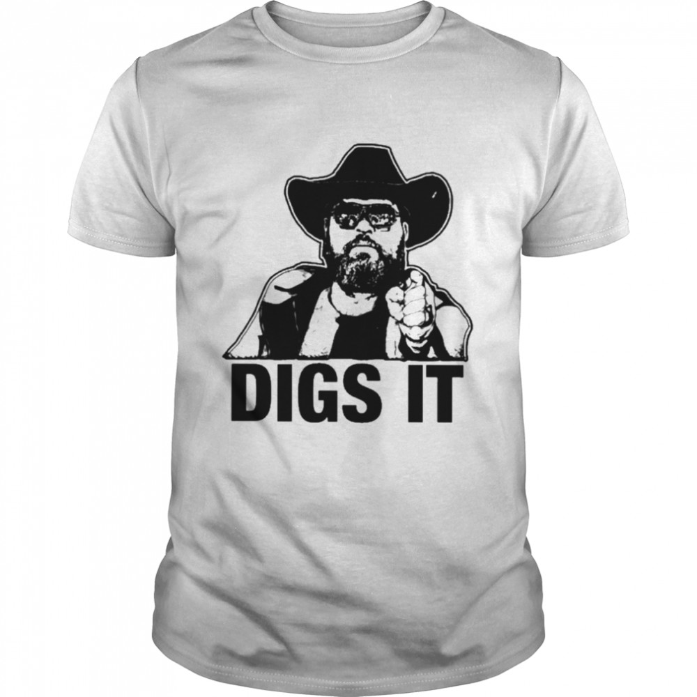 Cowboy Digs It Shirt