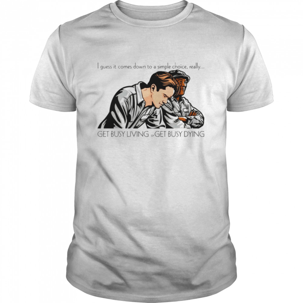 Get Busy The Shawshank Redemption shirt