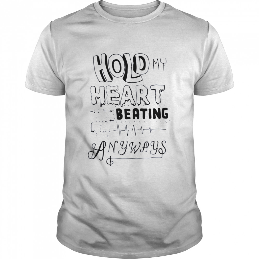 Hold My Heart Beating Pierce The Veil shirt