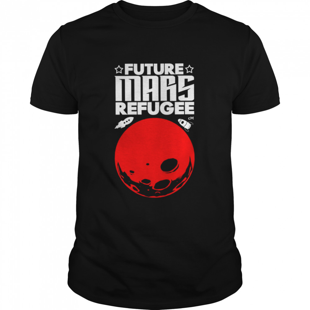 Mars Refugee Mars Planet 30 Seconds To Mars shirt