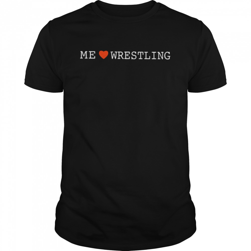 Me love wrestling 2022 shirt