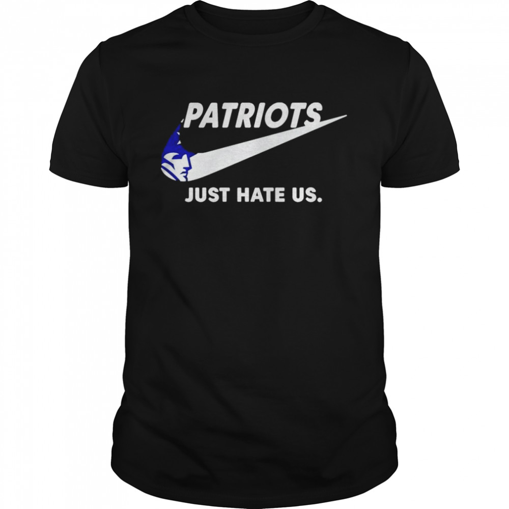 New England Patriots just hate us shirt