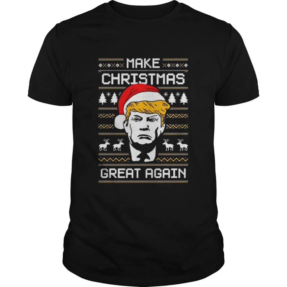 President Donald Trump Make Christmas Great Again Ugly Christmas 2022 shirt