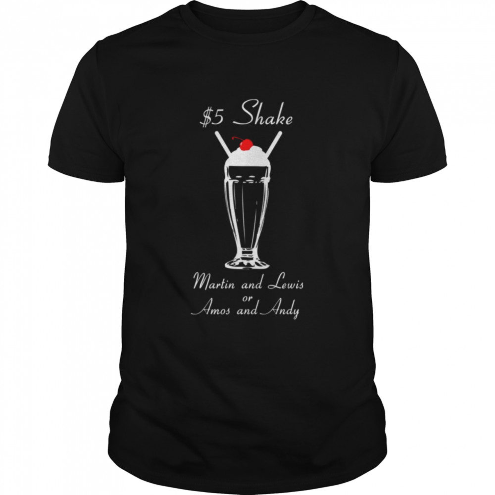 Quote Five Dollar Shake shirt