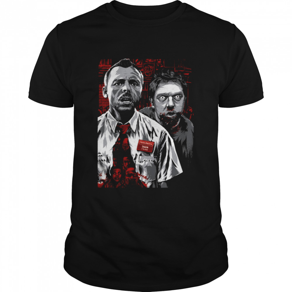 We Gonna Be Dead Shaun Of The Dead shirt