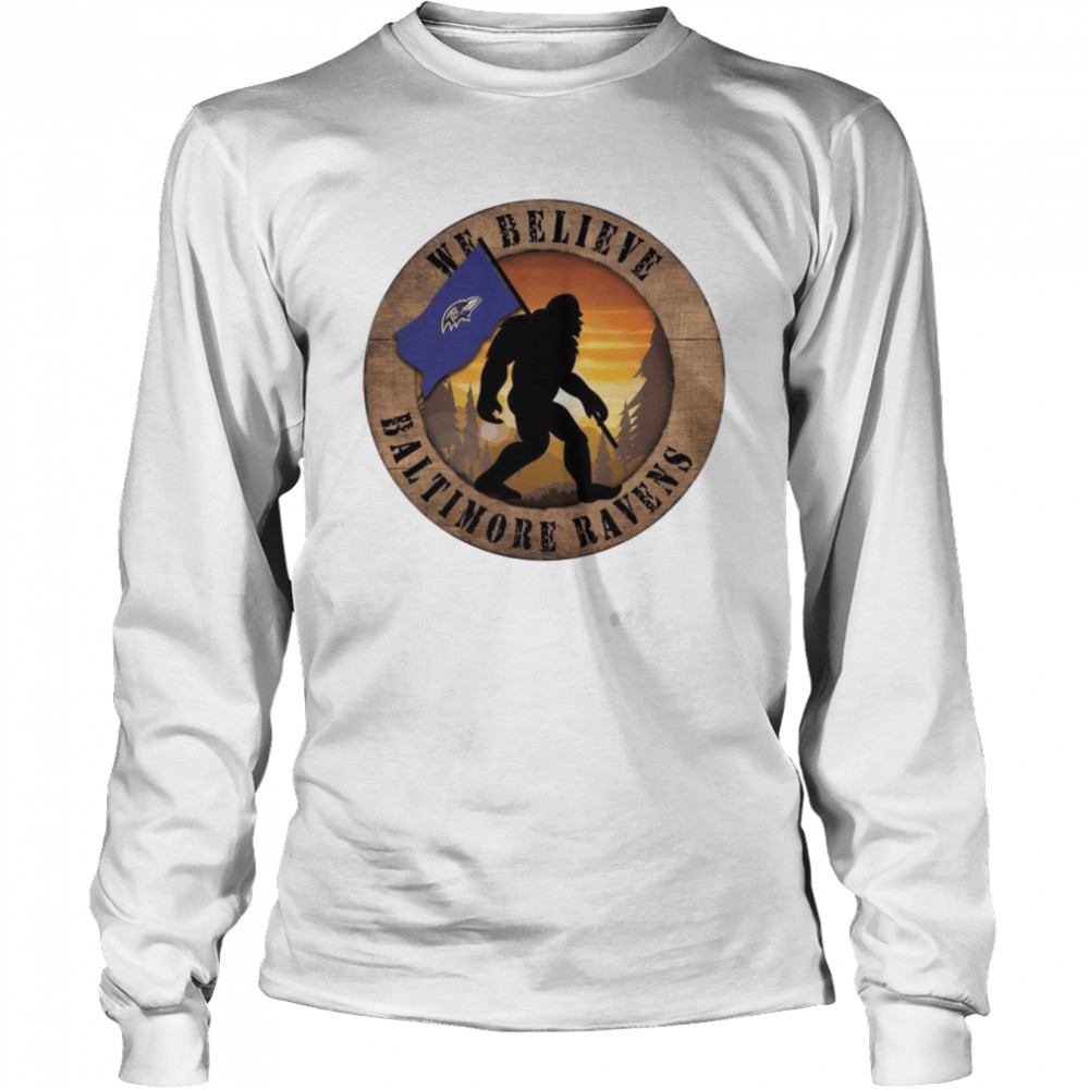 Bigfoot Baltimore Ravens We Believe  Long Sleeved T-shirt