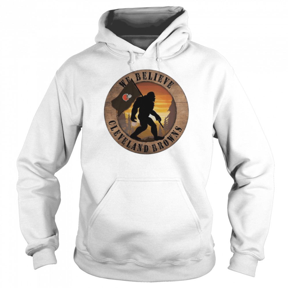 Bigfoot Cleveland Browns We Believe  Unisex Hoodie