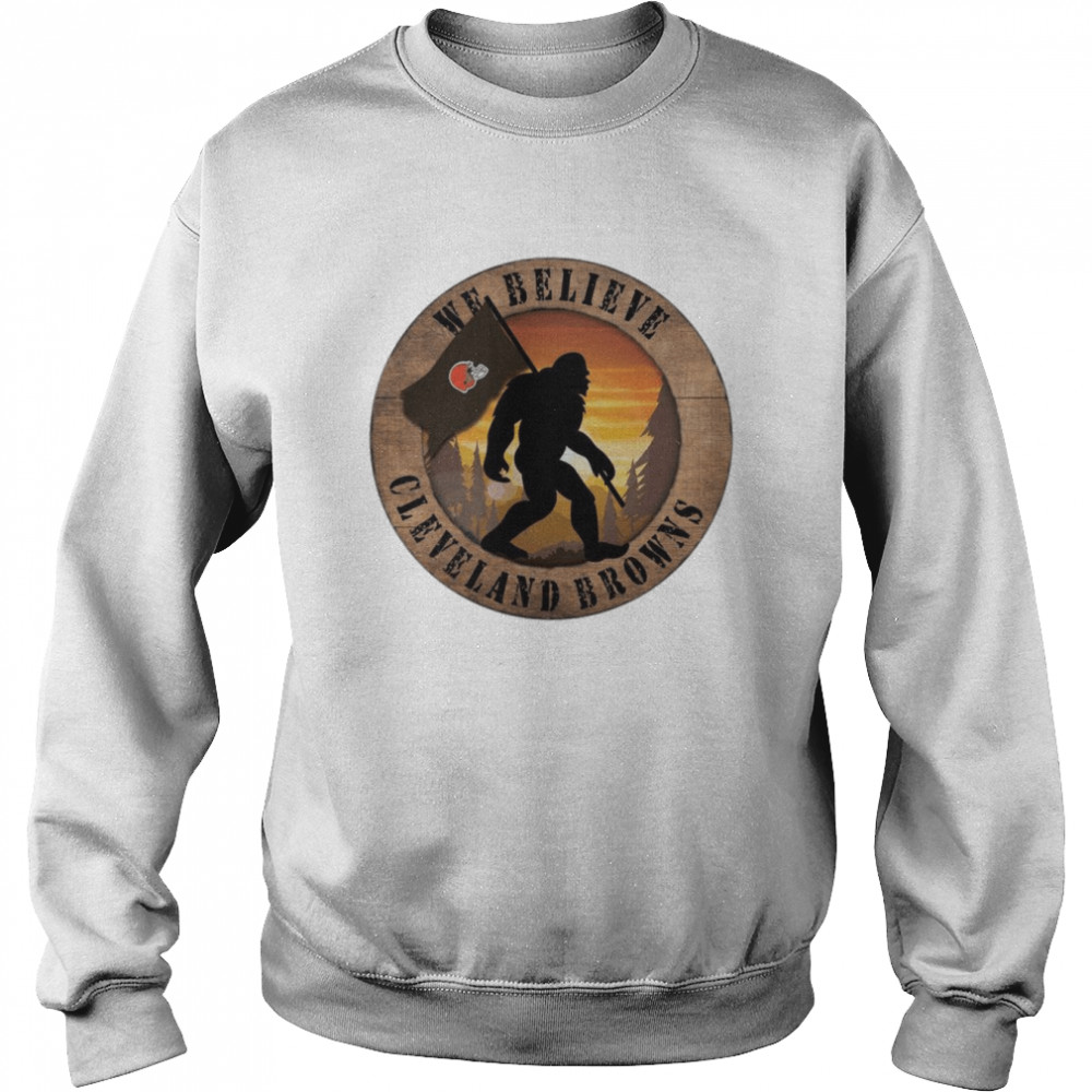 Bigfoot Cleveland Browns We Believe  Unisex Sweatshirt