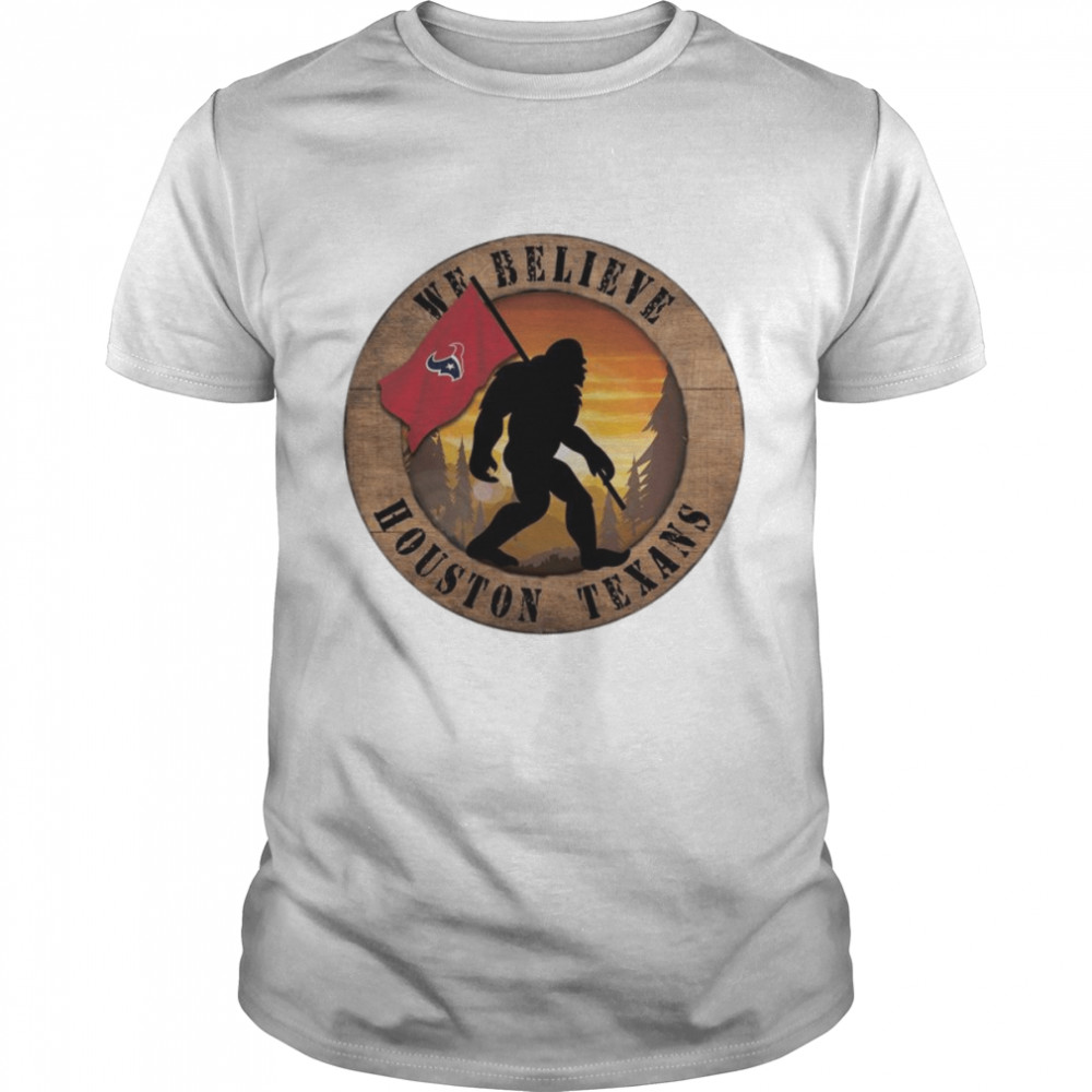 Bigfoot We Believe Houston Texans Shirt