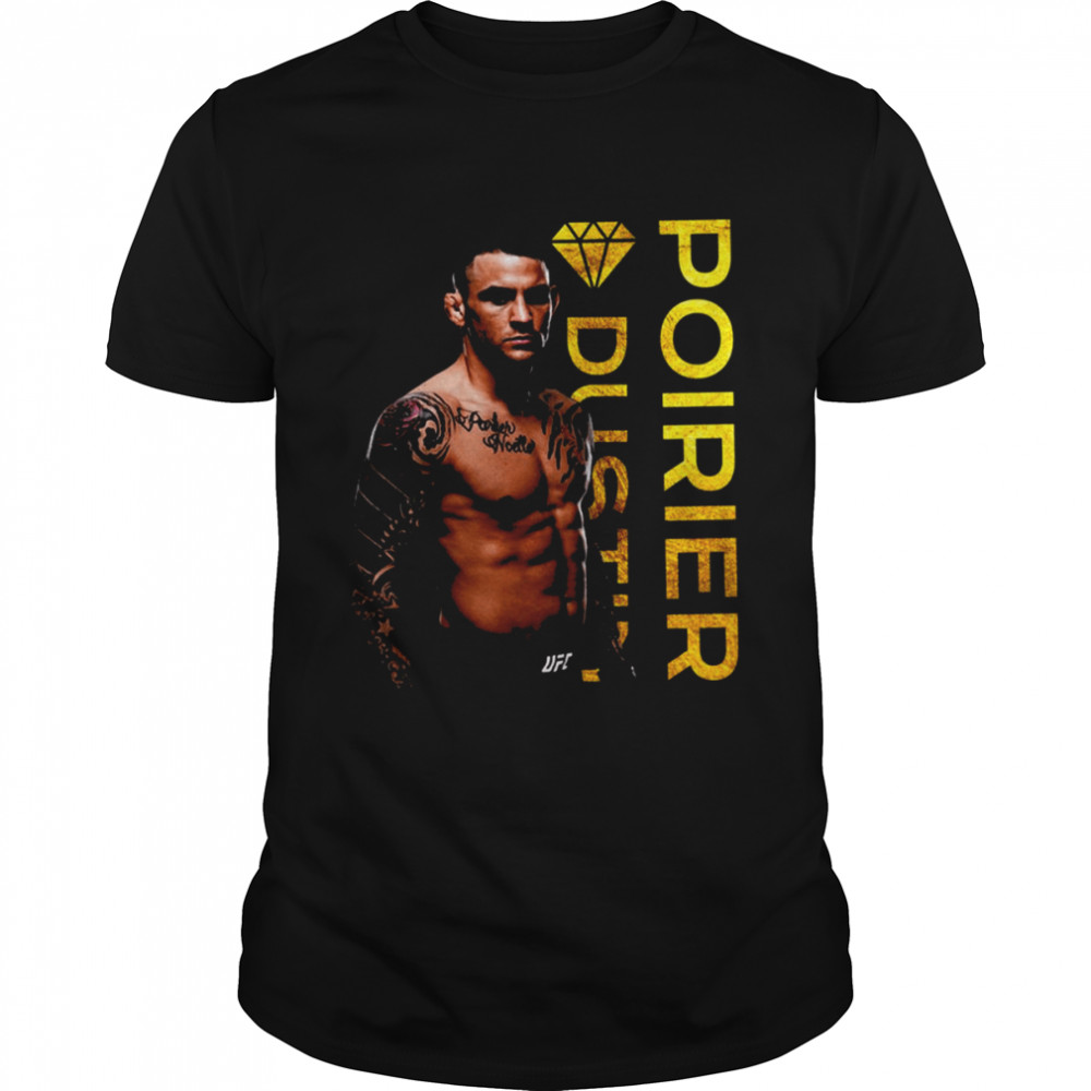 Dustin Poirier The Diamond Ufc Fighter Gold shirt