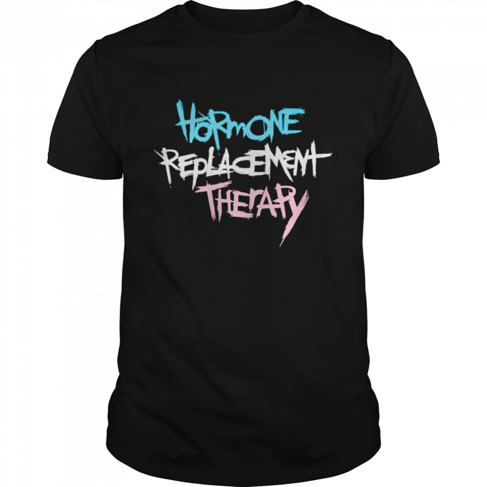 Hormone replacement therapy T-shirt