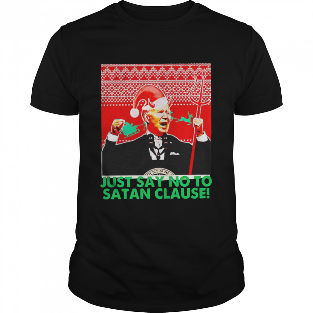 Joe Biden just say no to Satan Clause shirt