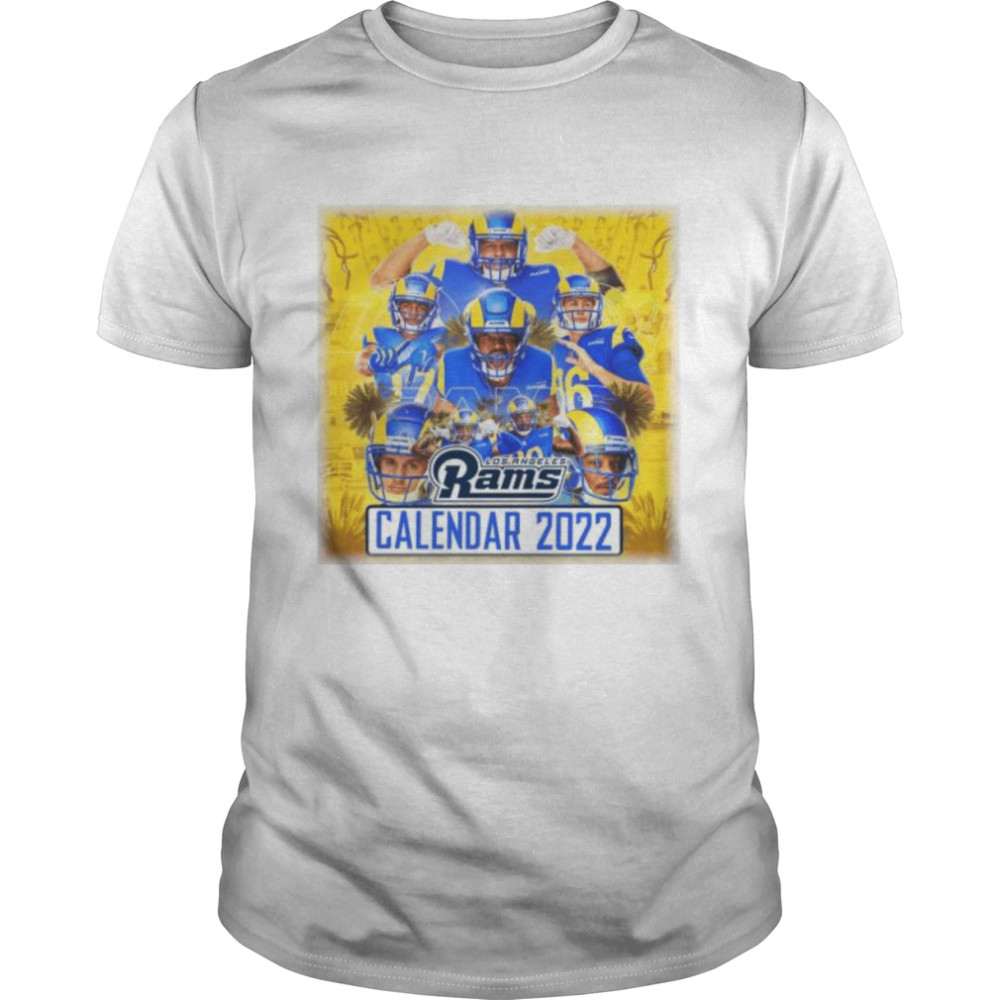 Los Angeles Rams Calendar 2022 A Great New Year Gift For Fans shirt
