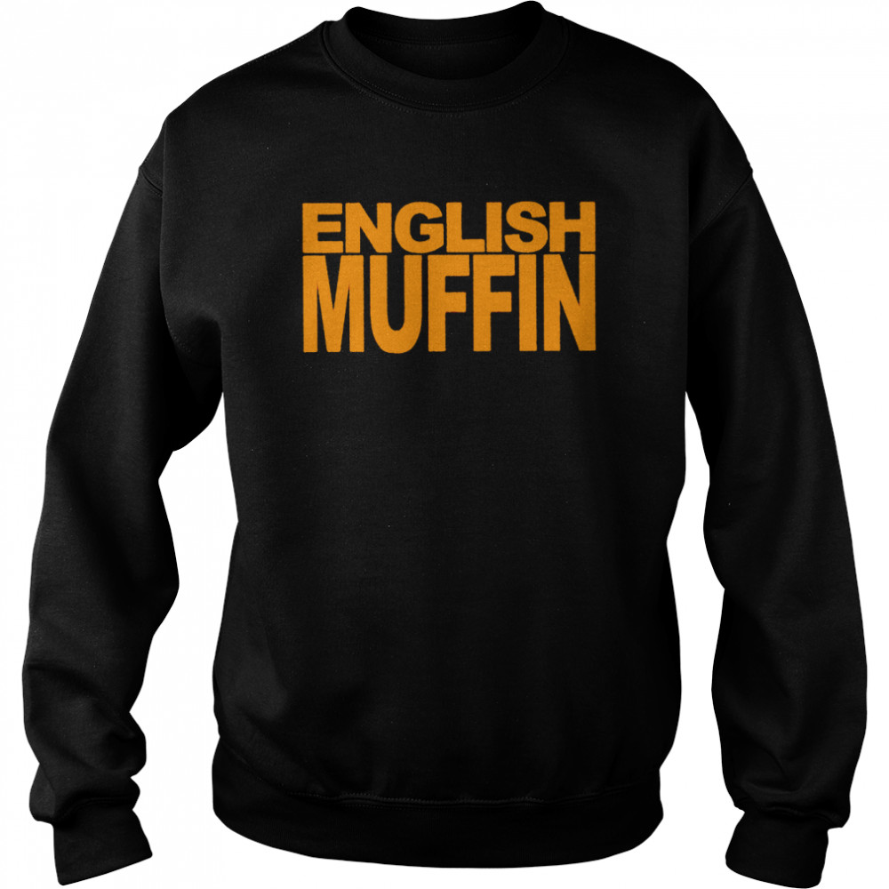 Nigella English Muffin shirt Unisex Sweatshirt