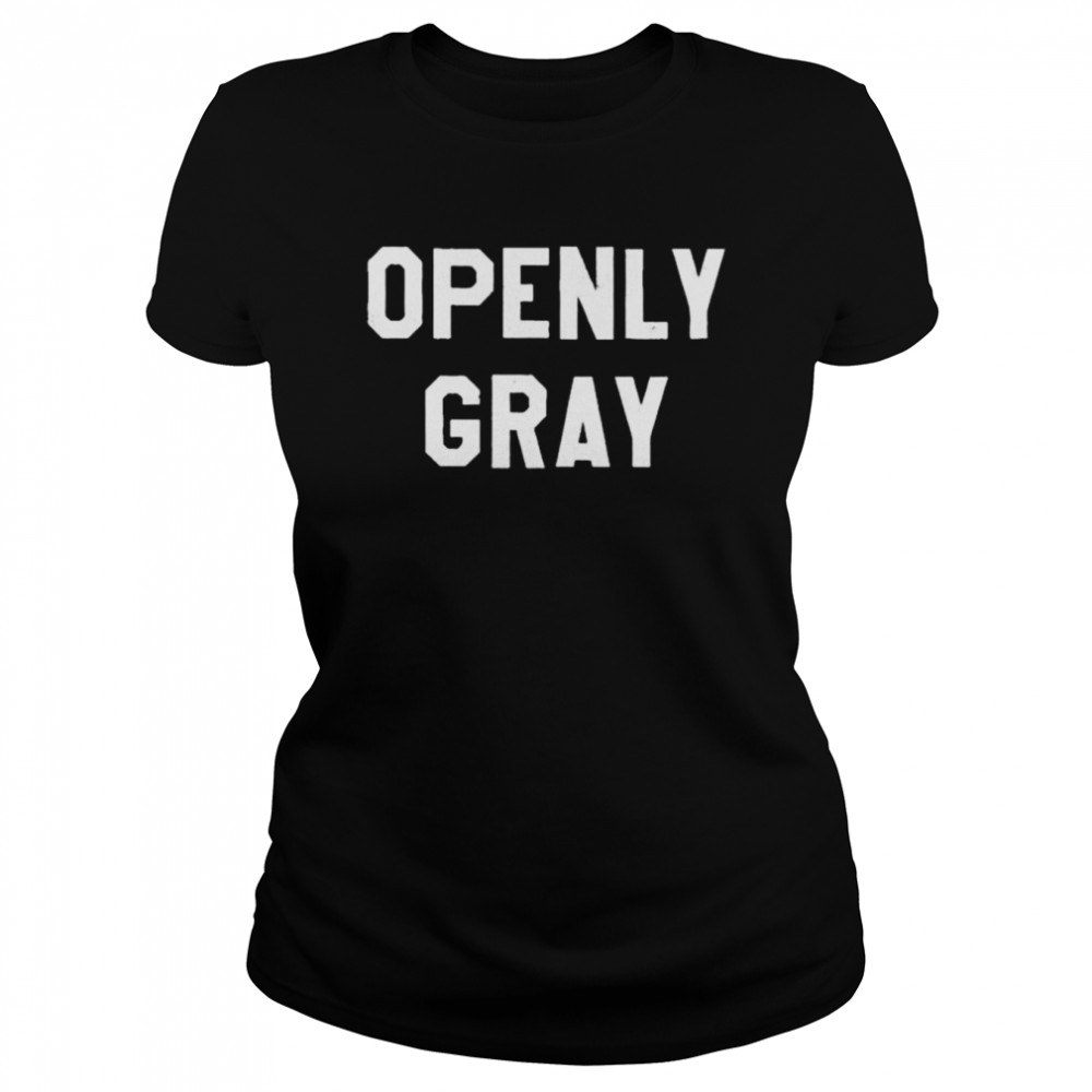 Openly Gray 2022 shirt Classic Women's T-shirt