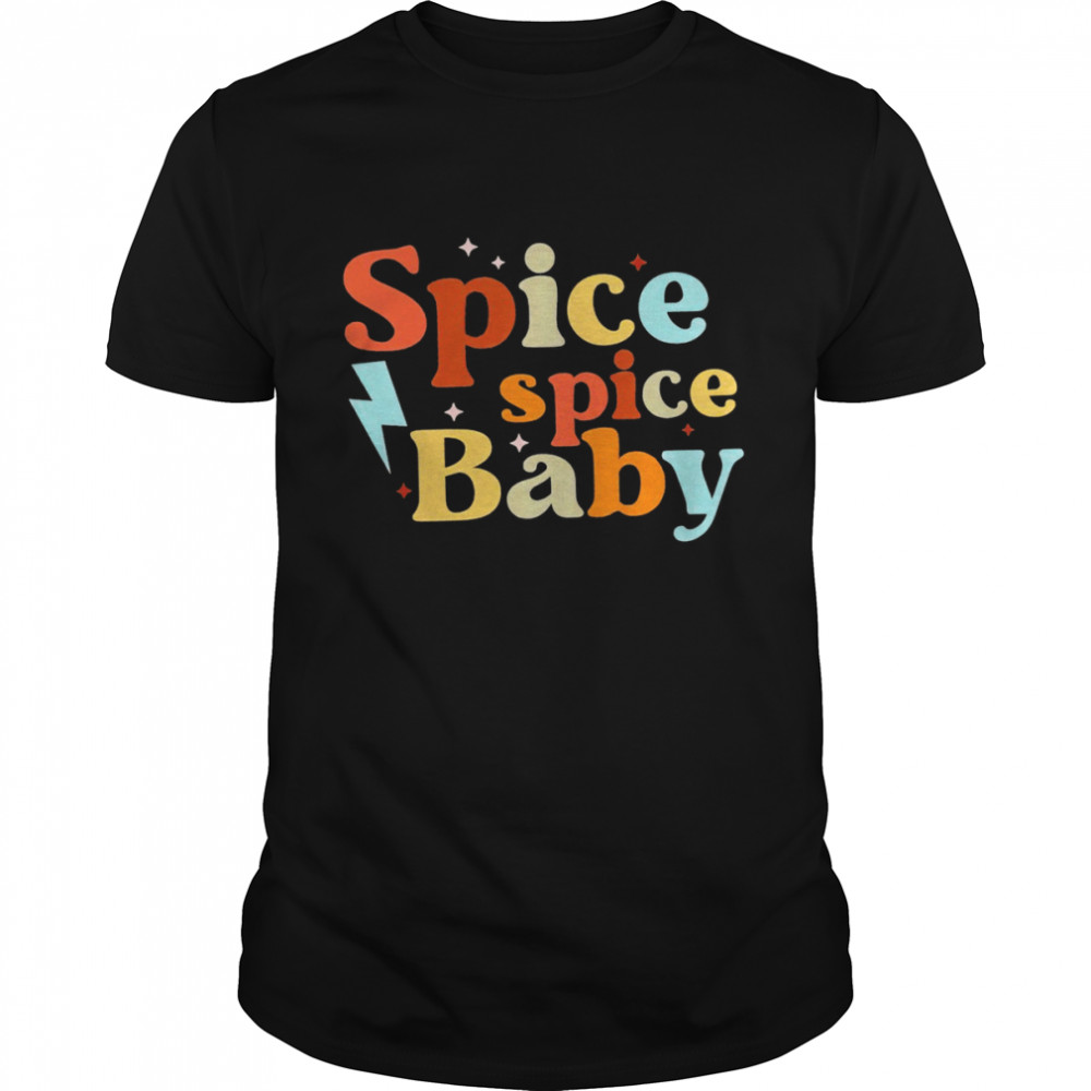 Spice Spice Baby shirt