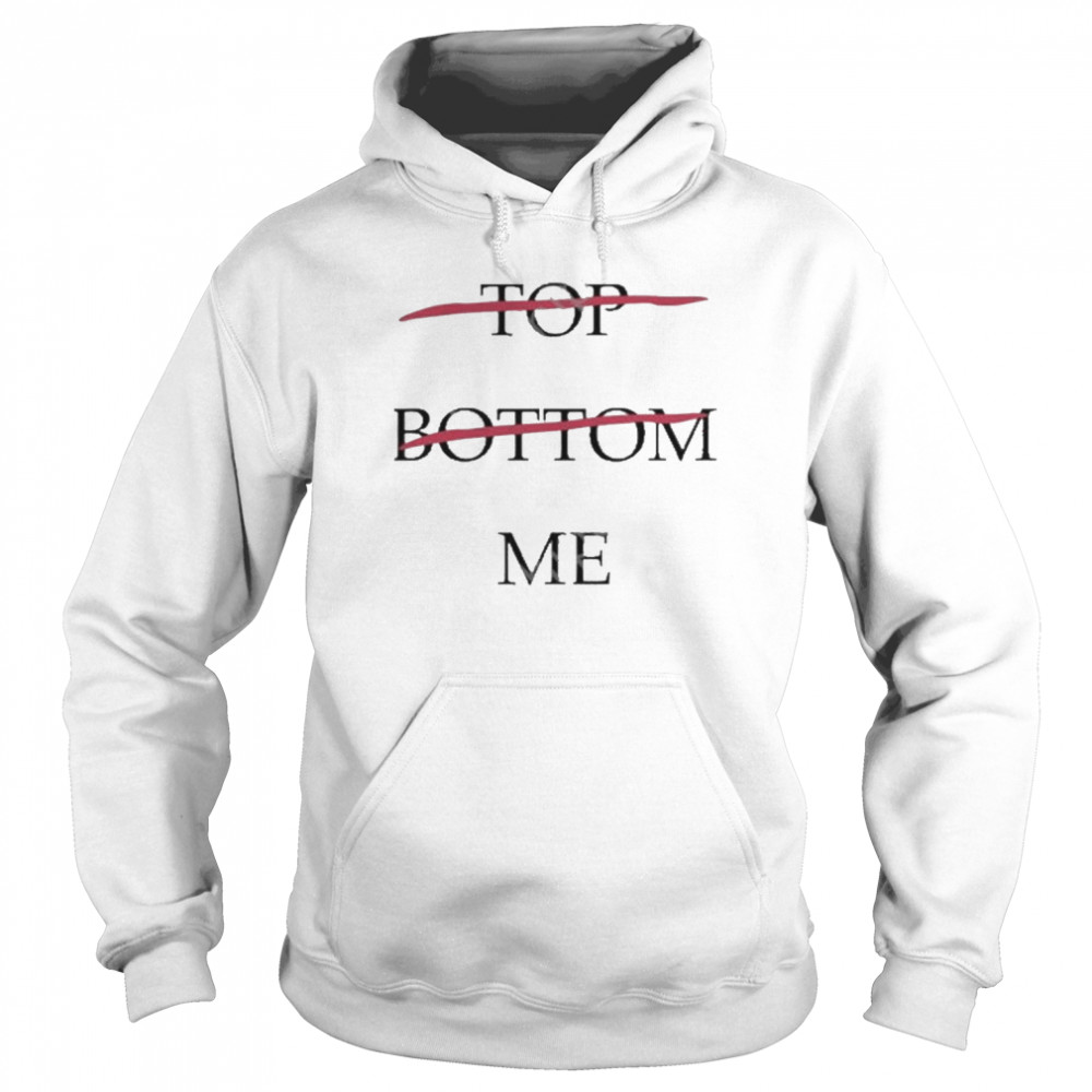 Top bottom me t-shirt Unisex Hoodie