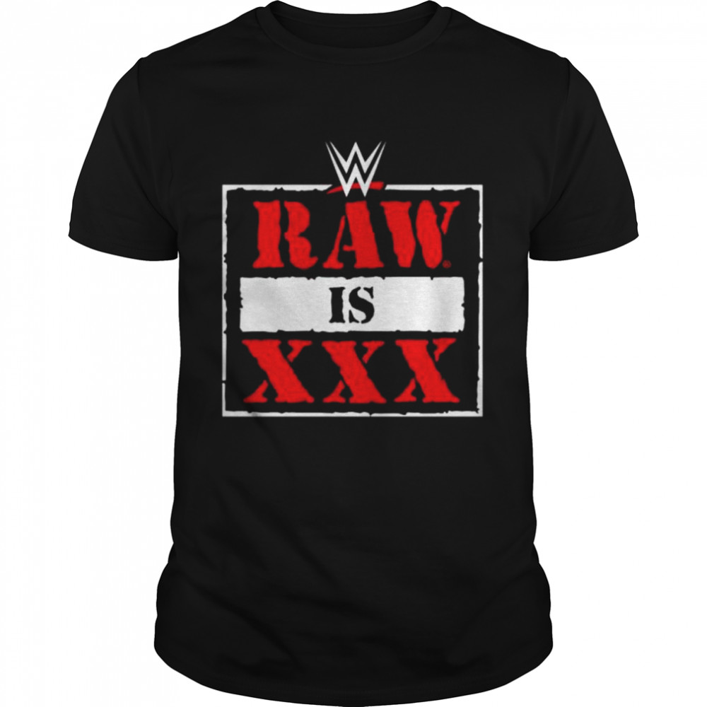 WWE Raw is XXX shirt