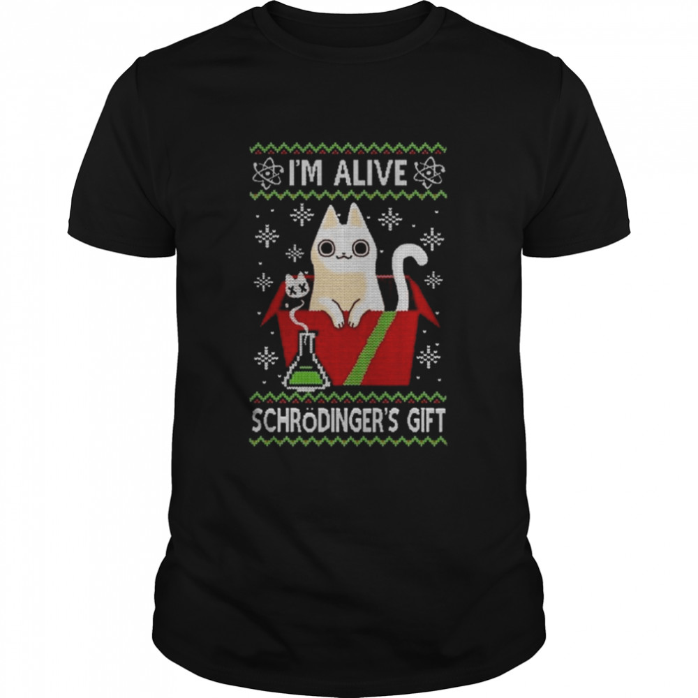 Cat I’m Alive Schrödinger’s Gift Christmas Ugly Christmas 2022 shirt