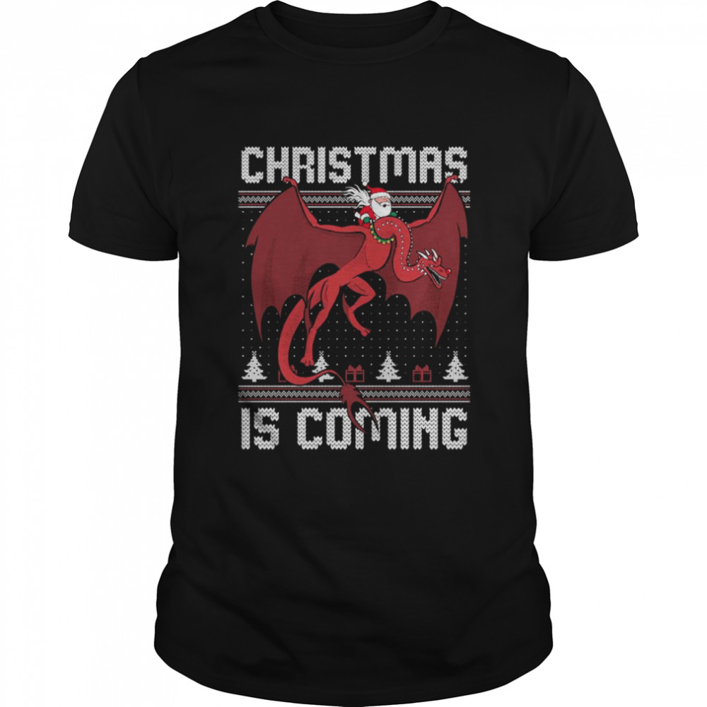 Christmas Is Coming Ugly Christmas shirt