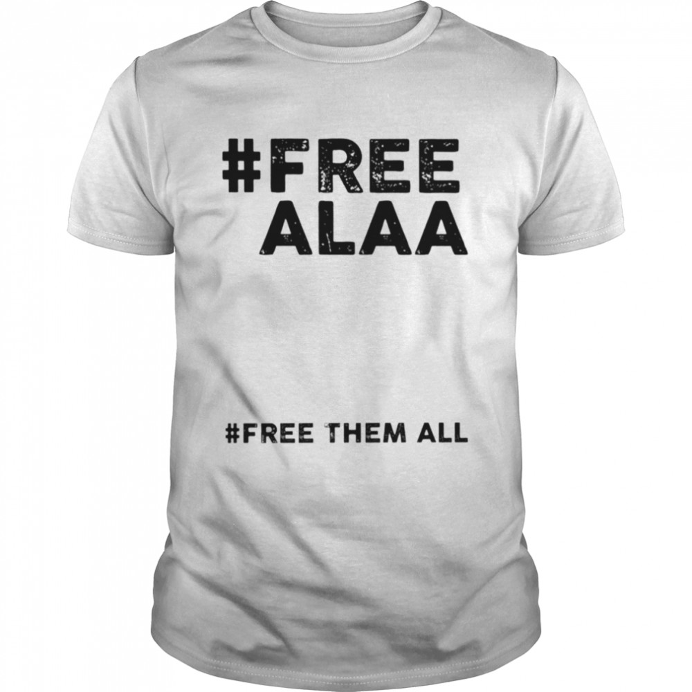 Free Alaa Free Them All shirt