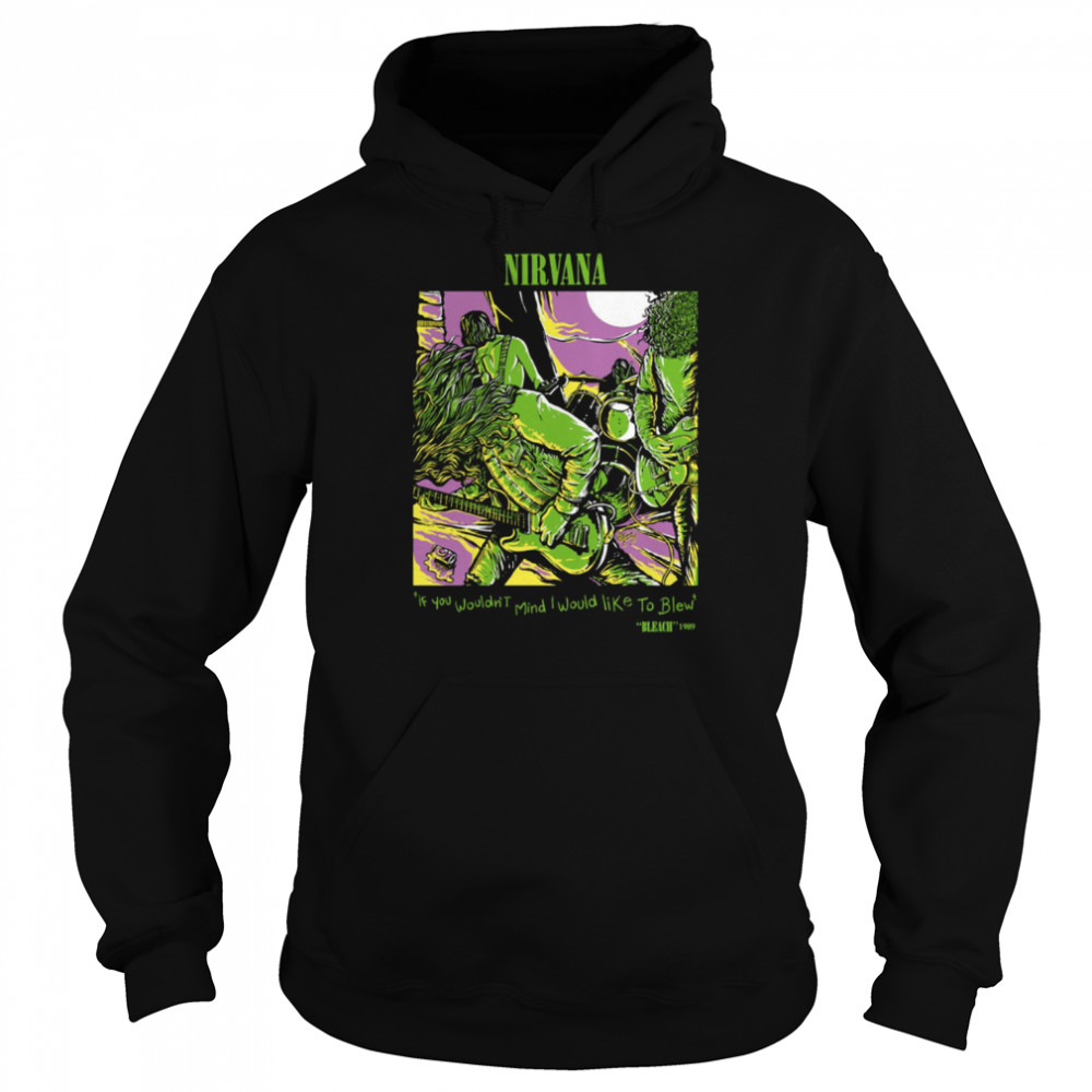 I Would Like To Blew Nirvana Design Band shirt Unisex Hoodie