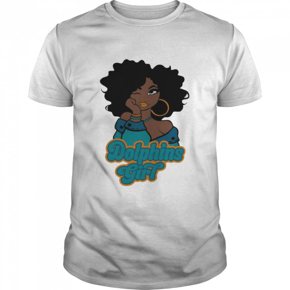 Miami Dolphins football Black Girl 2022 shirt